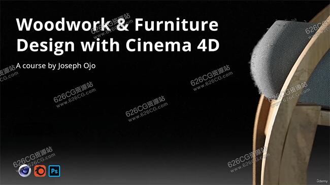 C4D教程-C4D椅子设计建模教程 Udemy – Woodwork And Furniture Design With Cinema 4D 中文字幕 626CG资源站